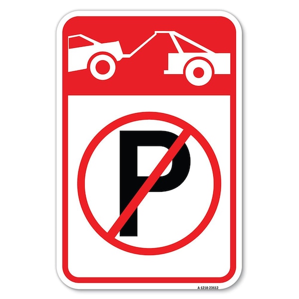 Signmission No Parking Tow Away Zone Symbol Heavy-Gauge Aluminum Sign, 12" x 18", A-1218-23612 A-1218-23612 - main